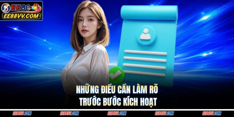 Những điều cần làm rõ trước bước kích hoạt 